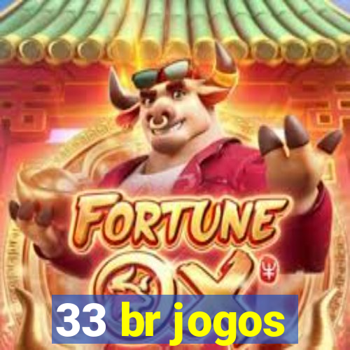 33 br jogos